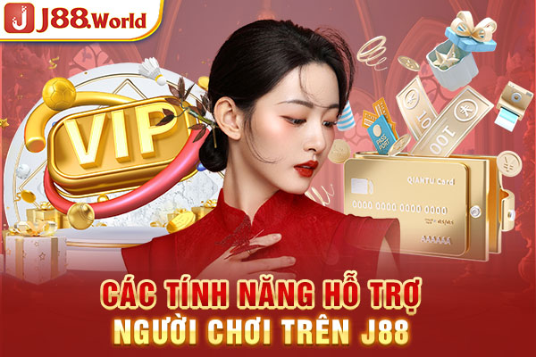 Các tính năng hỗ trợ người chơi trên J88 Các tính năng hỗ trợ người chơi trên J88